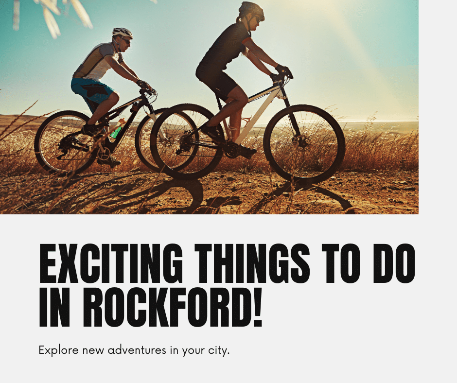 Exciting Things to Do! in Rockford