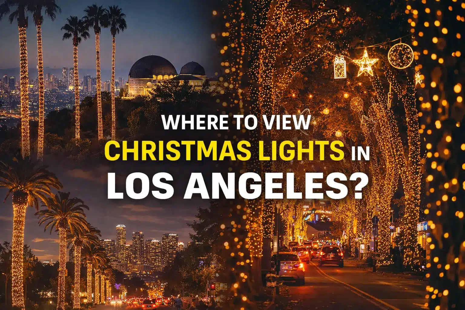 Where To View Christmas Lights In Los Angeles? | Best Places