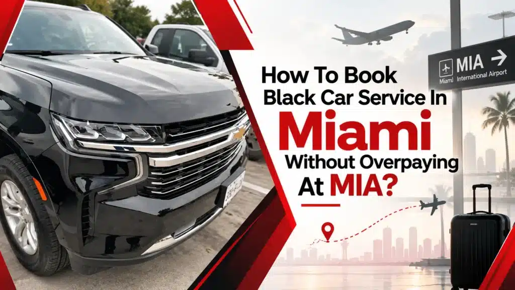 How To Book Black Car Service In Miami Without Overpaying At MIA