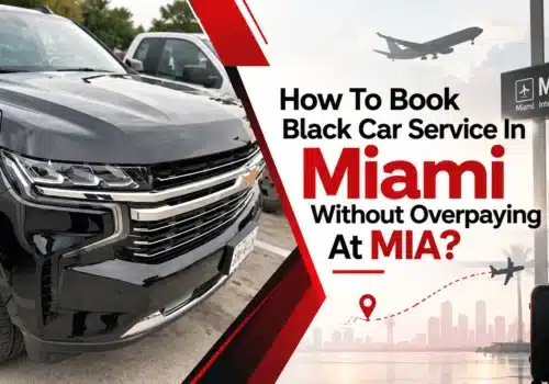 How To Book Black Car Service In Miami Without Overpaying At MIA