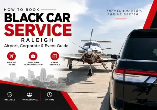 How to Book Black Car Service Raleigh: Airport, Corporate & Event Guide